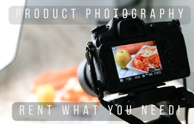 Elevate Your Product Photos- Rent the Gear You Need!