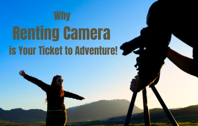 Worried your camera gear can’t capture that amazing view? Rent instead!